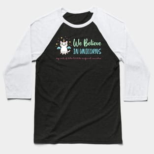 We Believe In Unicorns - Cat Lovers Baseball T-Shirt